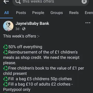 Image from Jayne's Baby Bank (main page), 15 Aug 2024: This week's offers :- ♻️50% off everything ♻️Reimbursement of the of £1 children's meals as shop credit. We need the receipt please. ♻️Free 