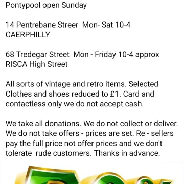 Image from Recycle Right: 5 Crane Street Mon- Sat 10-4 Pontypool open Sunday 14 Pentrebane Streer Mon- Sat 10-4 CAERPHILLY 68 Tredegar Street Mon - Friday 10-4 approx